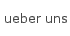 ueber uns